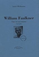 William Faulkner : Une vie en romans 2848400994 Book Cover