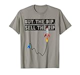 Buy the dip sell the rip crypto hodl stock trader investor T-Shirt