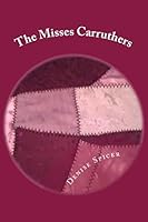 The Misses Caruthers 1519116829 Book Cover