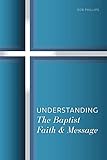 Understanding The Baptist Faith & Message: A Simple Study for Southern Baptists