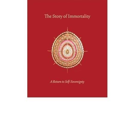 The Story of Immortality: A Return to Self Sovereignty