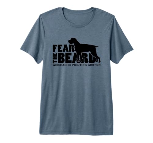 Fear the Beard - Wirehaired Pointing Griffon TShirt Premium Tri-blend T-Shirt