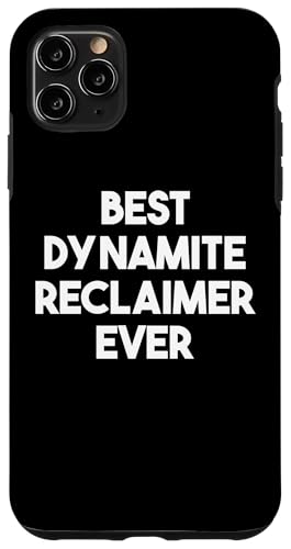 iPhone 11 Pro Max Best Dynamite Reclaimer Ever Case