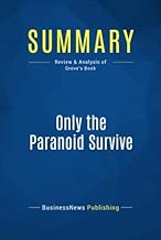 Summary: Only the Paranoid Survive: Review and Analysis of Grove's Book