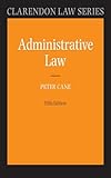 Administrative Law (Clarendon Law) (Clarendon Law Series)
