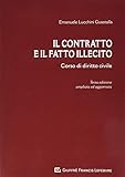 Il contratto e il fatto illecito. Corso di diritto civile