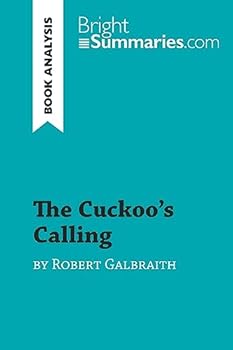 Paperback The Cuckoo's Calling by Robert Galbraith (Book Analysis): Detailed Summary, Analysis and Reading Guide (BrightSummaries.com) Book