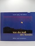 Von der Kraft des Mondes. Bilder und Gedanken - Spring Anselm Heißerer Dirk 