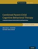 Combined Parent-Child Cognitive Behavioral Therapy: An Approach to Empower Families At-Risk for Child Physical Abuse (Programs That Work)