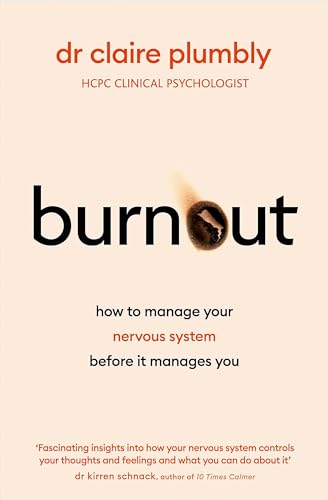 Burnout: An accessible go-to guide on burnout based on the latest...