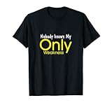 Nobody Knows My Only Weakness Quote