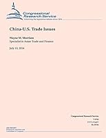 China-U.S. Trade Issues: July 10, 2014 1505558875 Book Cover