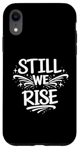 Still We Rise motivational inspirational quote �X�}�z�P�[�X iPhone XR �p
