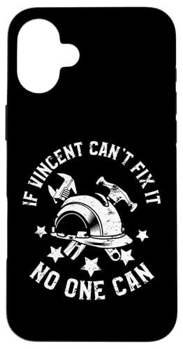 Vincent Can't Fix It No One Can First Name Vincent X}zP[X iPhone 16 Plus p