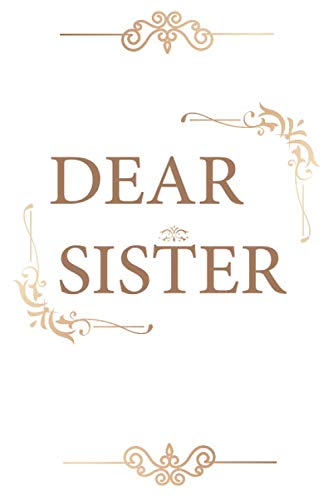 Dear Sister Notebook: Lined Notebook / Grief Journal, 100 pages, 6x9, Soft cover, Matte Finish, White