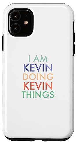 Iphone 11 I Am Kevin. Doing, Kevin Things. Fun Celebration Case #TOP15