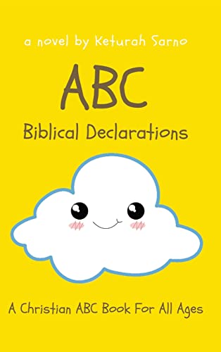ABC Biblical Declarations: A Christian ABC Book For All Ages