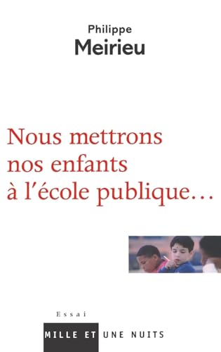 Nous mettrons nos enfants à l'école publique... (French Edition)