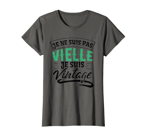Donna Je Ne Suis Pas Vieille Je Suis Vintage Cadeau Humour Drole Maglietta