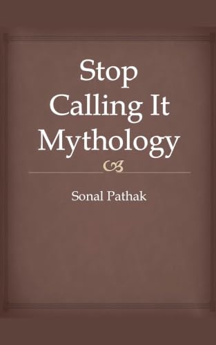 Stop Calling It Mythology B0FPTN29N1 Book Cover