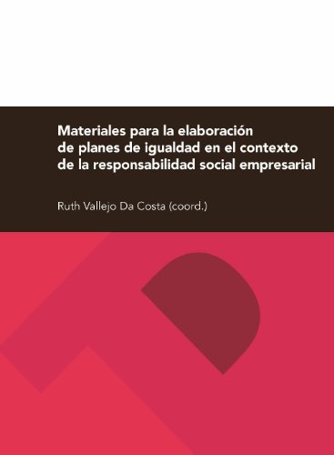 Materiales para la elaboración de planes de igualdad en el contexto de la responsabilidad social empresarial (Textos Docentes)