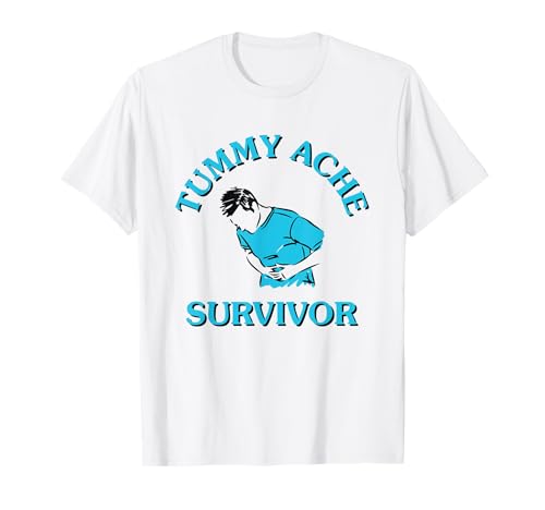 Funny Tummy Ache Survivor T-Shirt