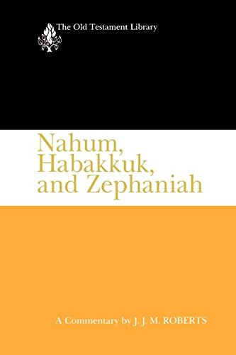 Nahum, Habakkuk, and Zephaniah (OTL): A Commentary (The Old Testament Library)      Kindle Edition
