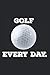 Golf Every Day: Golf Notizbuch 6x9 liniert
