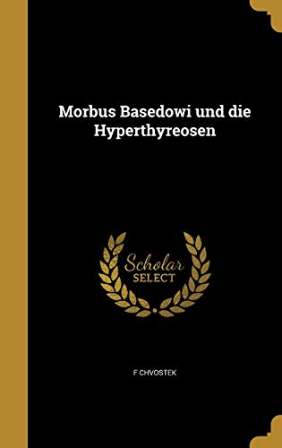 Morbus Basedowi und die Hyperthyreosen (German Edition)