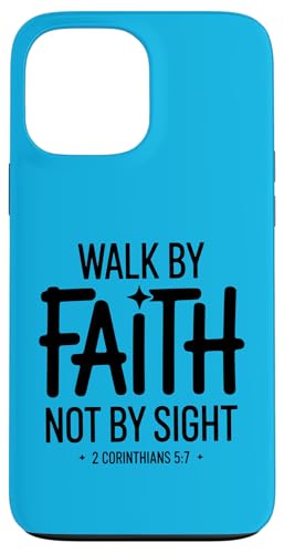 Walk By Faith Not By Sight 2 Corinthians 5:7 �����̈�� �X�}�z�P�[�X iPhone 13 Pro Max �p