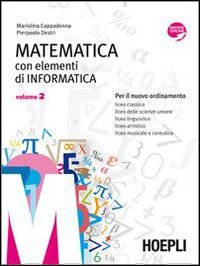  Matematica. Con elementi di informatica. Per i Licei e gli Ist. magistrali. Con espansione online (Vol. 2)