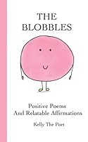 Blobble People: Relatable affirmations and positive poetry 1739328906 Book Cover