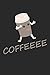 Produktbild Coffeeee: Kaffeeee. Notizbuch / Tagebuch / Heft mit Linierten Seiten. Notizheft mit Linien, Journal, Planer für Termine oder To-Do-Liste.