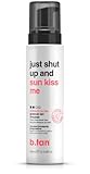 b.tan Gradual Self Tanner | Just Shut Up and Sunkiss Me Gradual Tanning Mousse - Lightweight,...