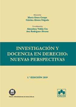 Investigación y docencia en Derecho: nuevas perspectivas: Innovación docente en la Universidad y aplicación de nuevas tecnologías distintas al modelo tradicional: 1 (Monografías)