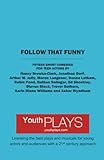 Follow That Funny: Fifteen Short Comedies for Teen Actors