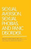 Sexual Aversion, Sexual Phobias, and Panic Disorders