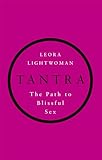 Tantra: The Path to Blissful Sex