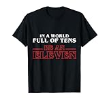 in A World Full of Tens Be an Eleven T-Shirt T-Shirt