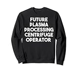 Future Plasma Processing Centrifuge Operator