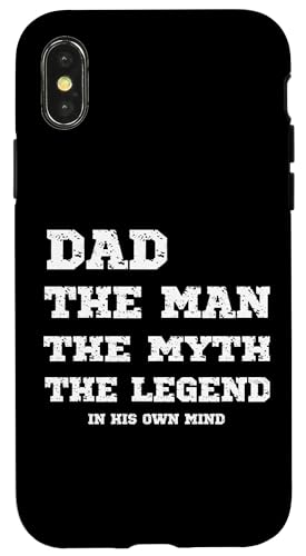 Funny Dad The Man The Myth The Legend In His Own Mind [A X}zP[X iPhone X/XS p