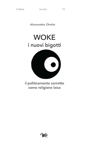 Woke. I nuovi bigotti. Il politicamente corretto come religione