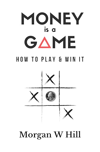 Money is a Game: How to Play and Win it