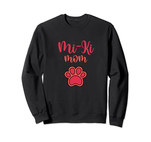 Mi-ki Dog Lovers Mi-ki Mom Miki Owners Love Mi-ki's Sweatshirt