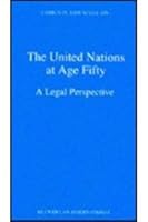 The United Nations at Age Fifty:A Legal Perspective (Legal Aspects of International Organization ; 23) 9041101454 Book Cover