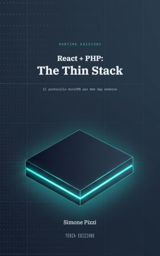 React + PHP: The Thin Stack: Il protocollo miniCMS per Web App moderne (Italian Edition)