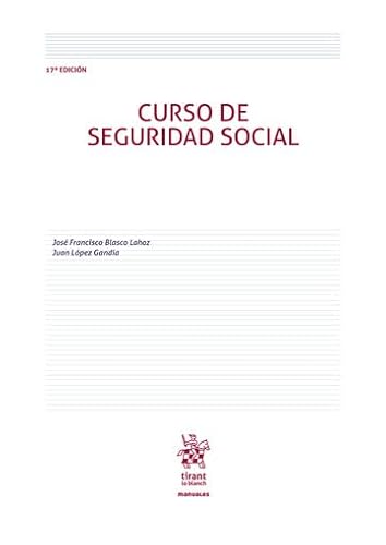 Curso de Seguridad Social 17ª Edición (Manuales de Derecho del Trabajo y Seguridad Social)
