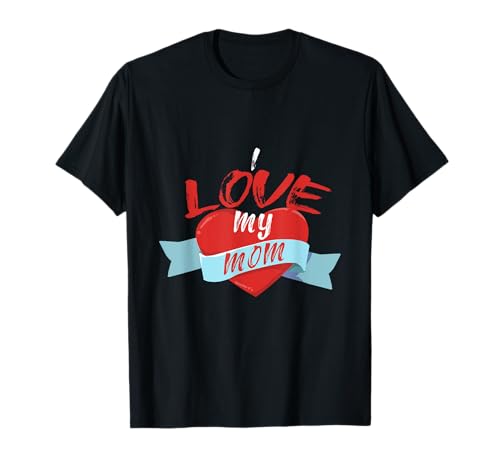 I Love my Mom Cita Celebra tu Madre Corazón Arte Camiseta