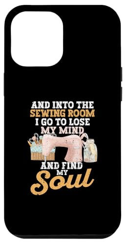 iPhone 7 Plus/8 Plus Into The Sewing Room I Go To Lose My Mind And Find My Soul Case