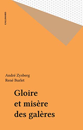 Gloire et misère des galères (Découvertes Gallimard t. 30)